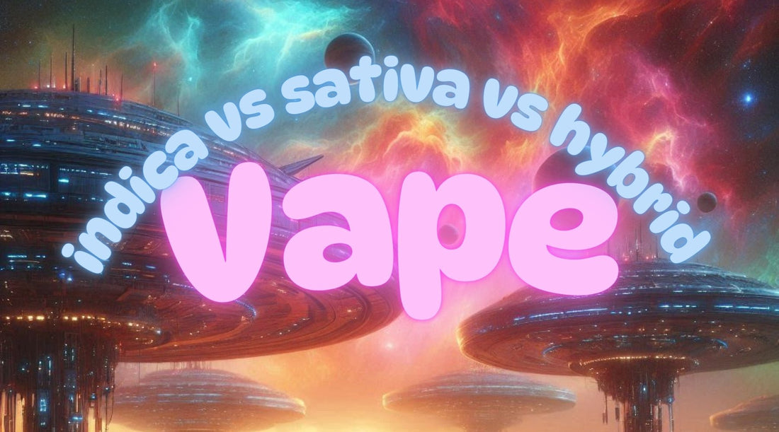 Deciphering Indica, Sativa, and Hybrid Vapes - Tree Spirit Wellness