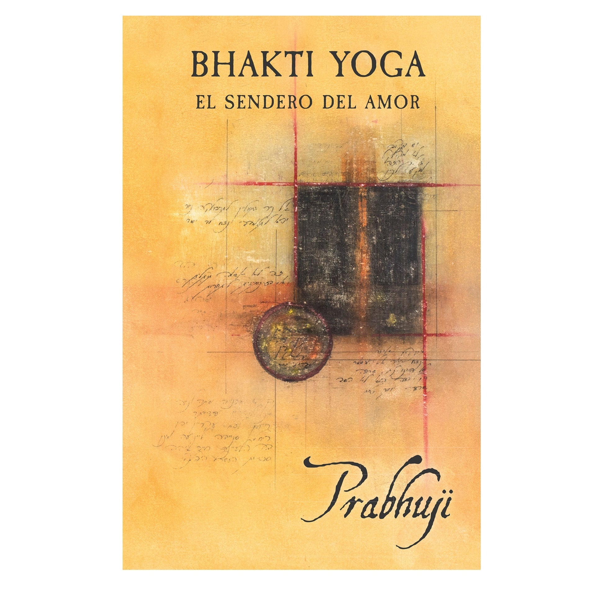 Bhakti yoga - E sendero del amor con Prabhuji (Hard cover - Spanish) - Tree Spirit Wellness