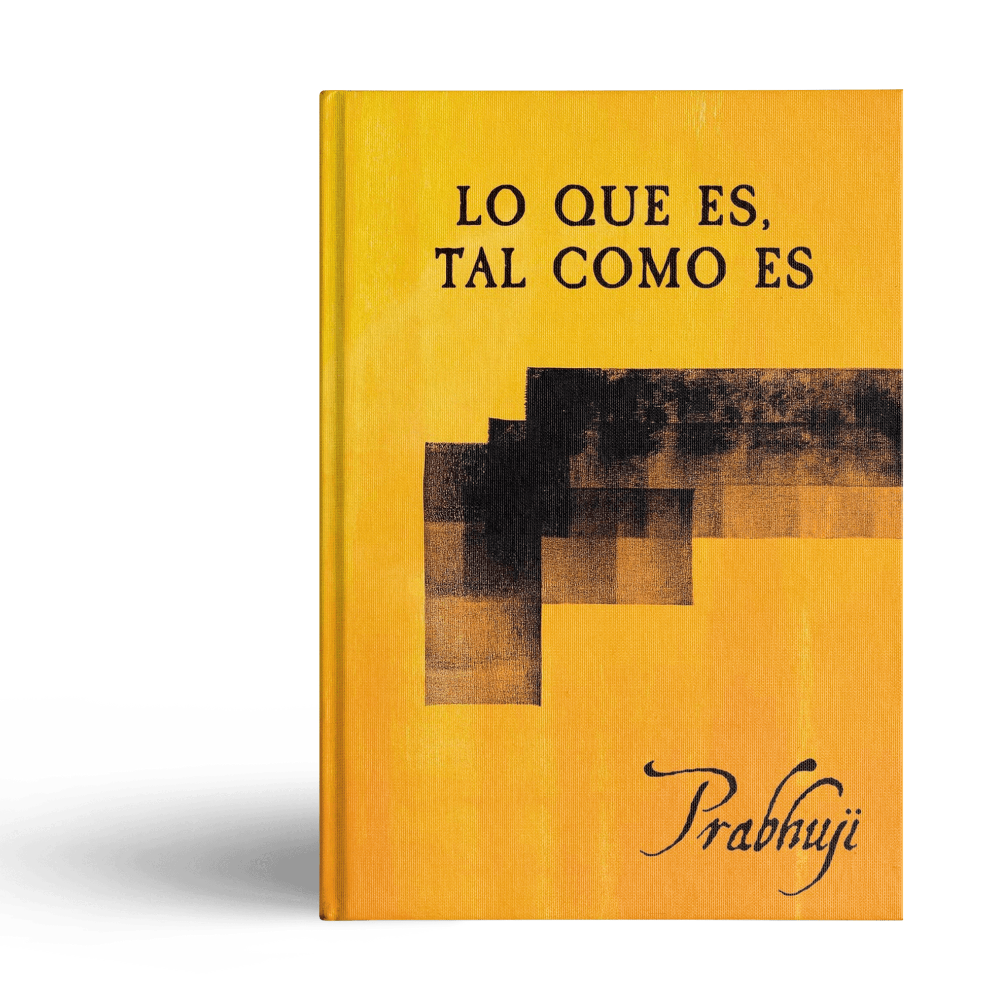 Lo que es, tal como es: Satsangs con Prabhuji (Hard cover - Spanish) - Tree Spirit Wellness