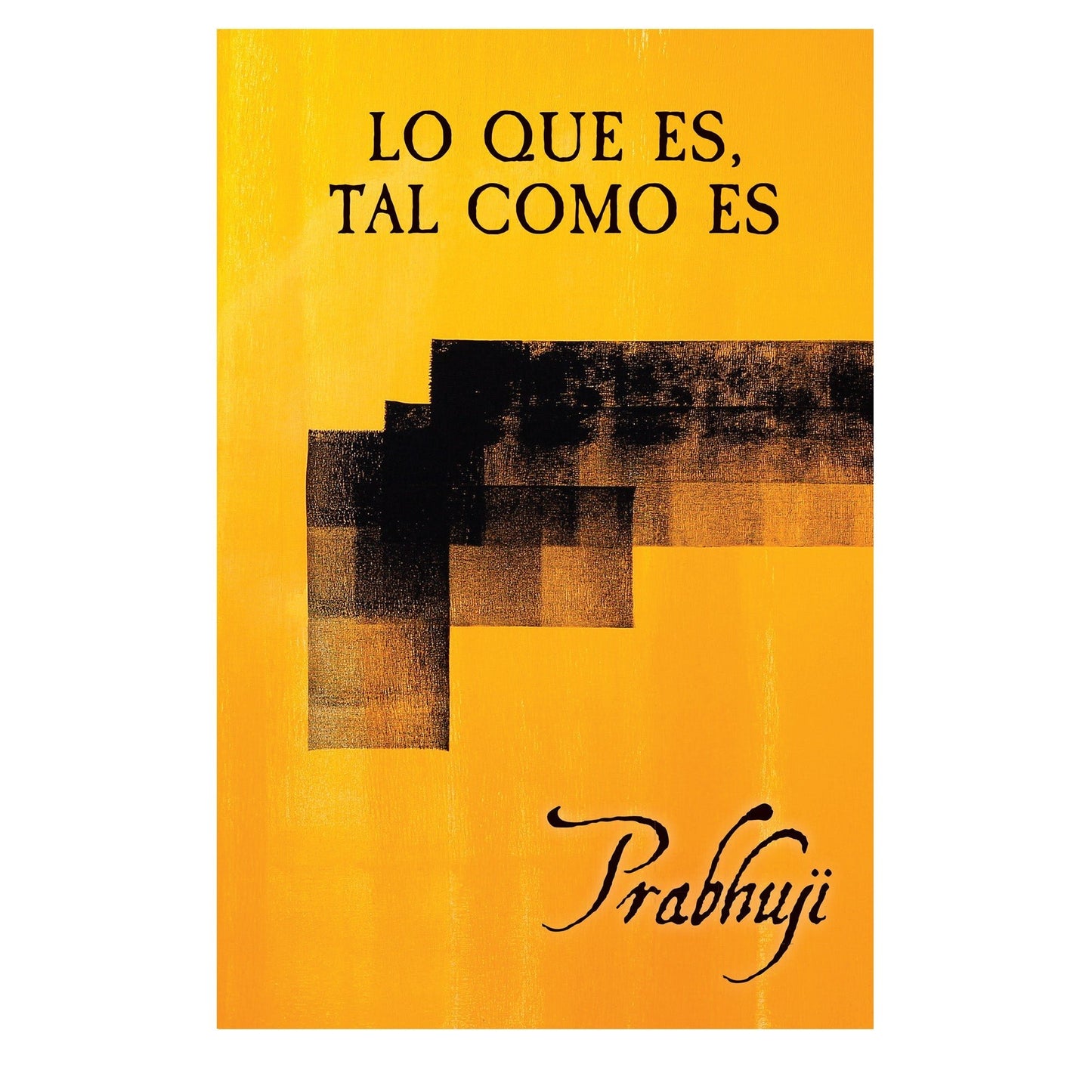 Lo que es, tal como es: Satsangs con Prabhuji (Hard cover - Spanish) - Tree Spirit Wellness