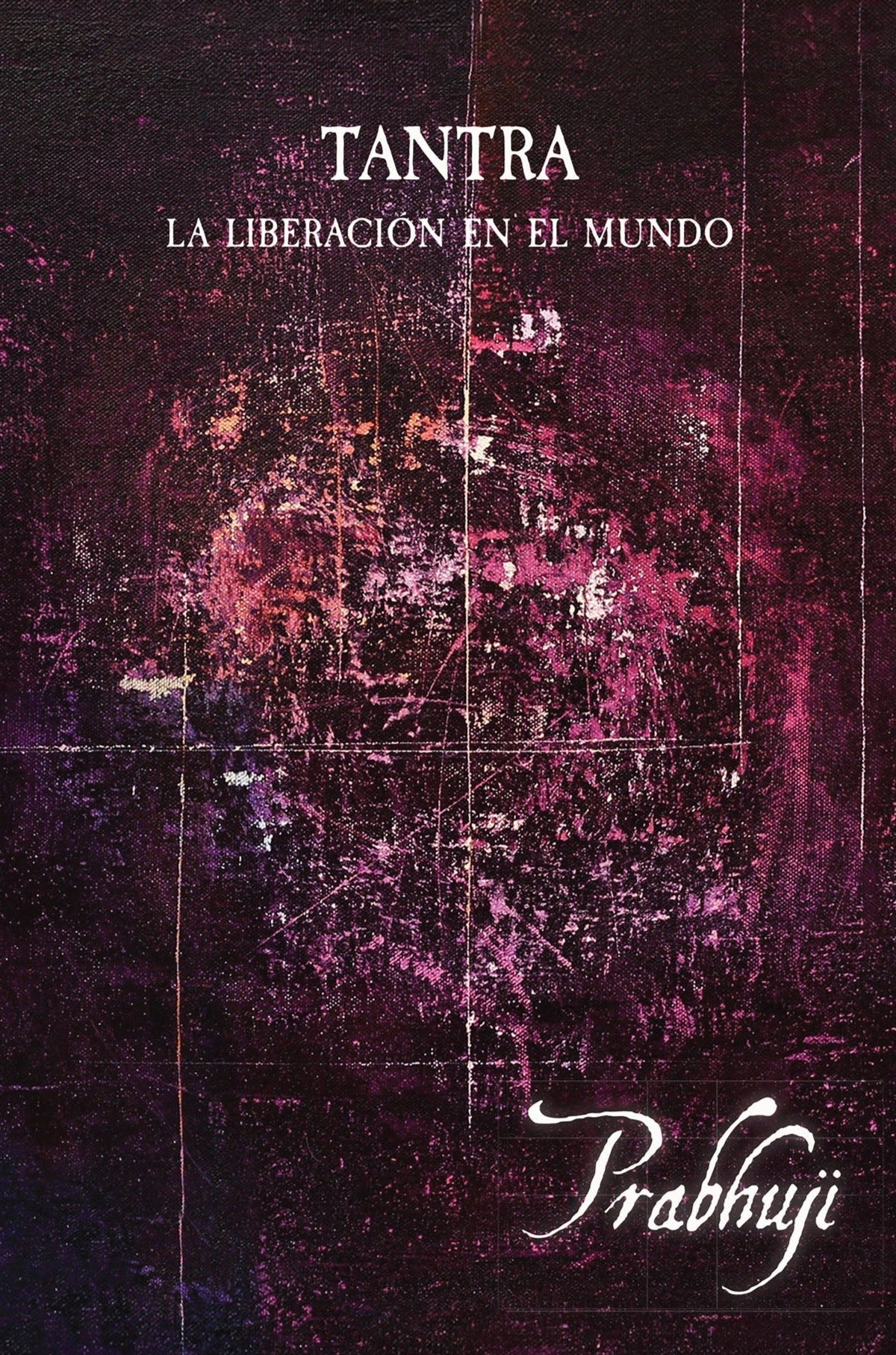 Tantra - La liberacion en el mundo con Prabhuji (Hard cover - Spanish) - Tree Spirit Wellness