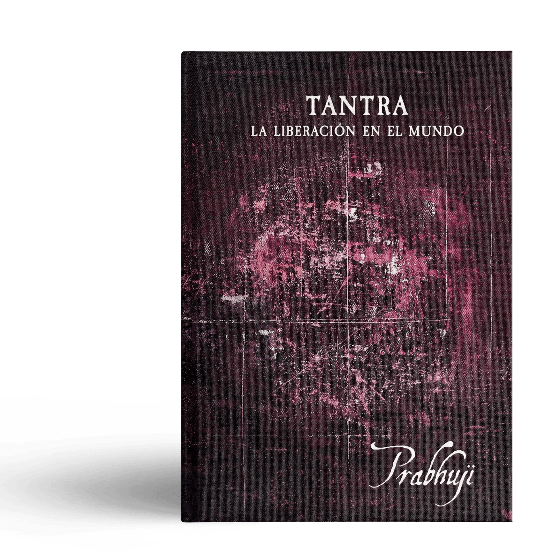 Tantra - La liberacion en el mundo con Prabhuji (Hard cover - Spanish) - Tree Spirit Wellness